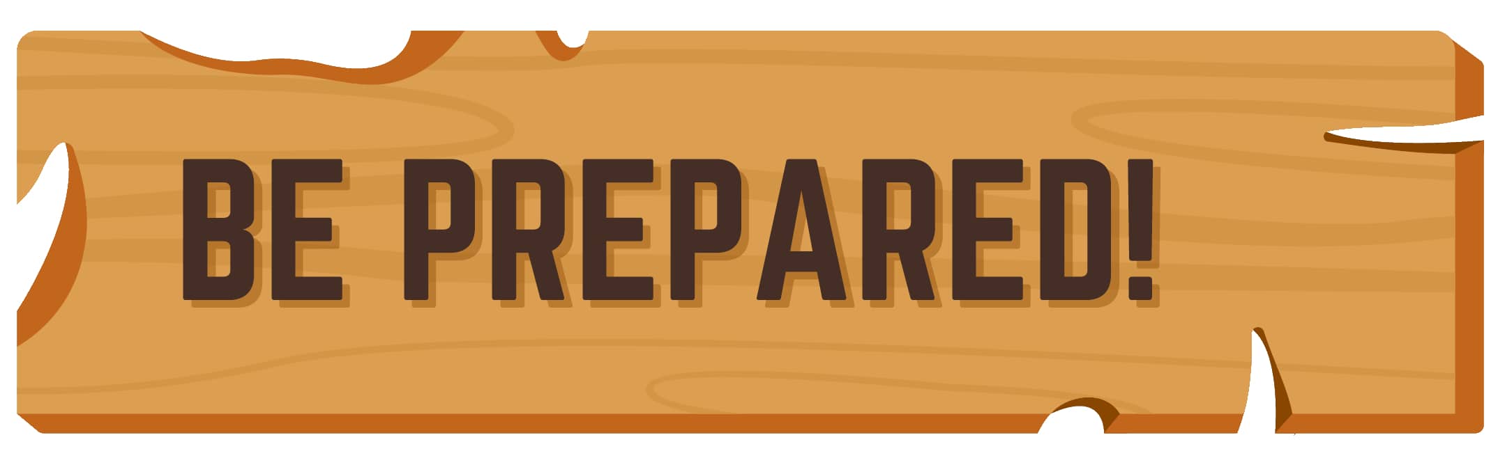 Wooden signpost illustration that reads: "Be Prepared"