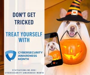 Don't get tricked: treat yourself with Cybersecurity Awareness Month - staysafeonline.org